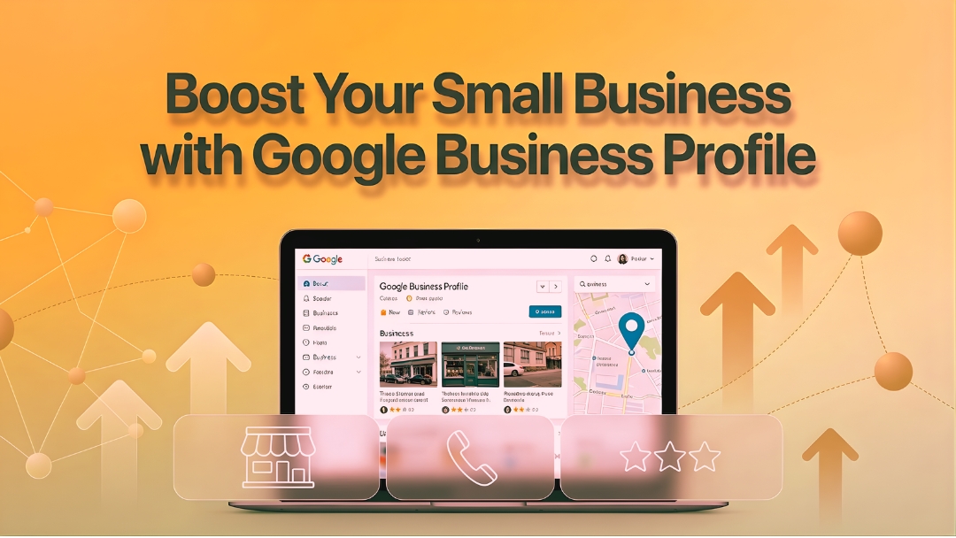Why Every Small Business Needs a Google Business Profile